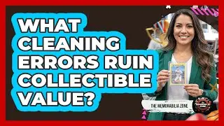 What Cleaning Errors Ruin Collectible Value?