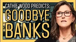 ⚠️ Cathie Wood: Warning to Banks & Which Companies Will Disrupt Them (ARK Invest Big Ideas 2021)