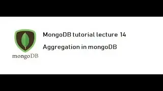 MongoDB tutorial lecture 14 : Aggregation in mongoDB