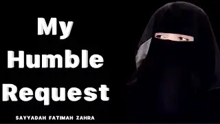 My humble Request | میری مودبانہ گزارش🙏🏻 #sayyadahfatimahzahra #firdausclub #islam #quran #sunnah