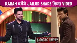 Lock Upp Season 2: Kya Karan Kundrra Banege Lock Upp 2 Mein Jailor, Karan Ne Share Kiya Video
