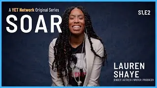 SOAR | S1E2 | LAUREN SHAYE
