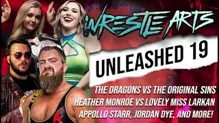 WrestleARTS Unleashed 19: Dragons vs Sins, Heather Monroe vs Miss Larkan and more!