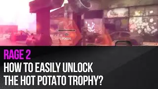 Rage 2 - How to easily unlock the Hot Potato trophy?