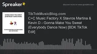 C+C Music Factory X Stavros Martina & Kevin D - Gonna Make You Sweat [BDJ TikTok Edit)
