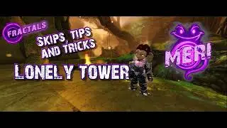 Lonely Tower - Fractal Skips, tips and tricks