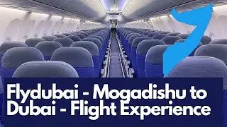 Mogadishu to Dubai | Fly Dubai | Flight Experience
