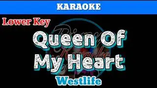 Queen Of My Heart by Westlife (Karaoke : Lower Key)