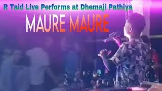 R Taid Live Performs Maure Maure Dhemaji Pathiya BiswaKarma Baba
