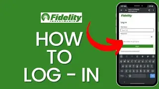 Login Fidelity Investment: How to Sign in to Your Fidelity Investment Account? 2024