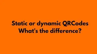 Static or dynamic QRCodes, what's the difference?