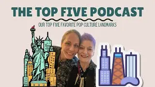 The Top Five Podcast - Our Favorite Pop Culture Landmarks