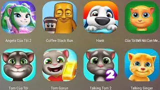 Angela,Talking Ginger,My Talking Hank,Meo tommy,Talking Tom 2,Coffee Stack Run,