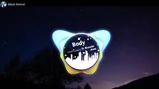 Loud Luxury - Body (ft. Brando) Music Forever (Version Spectrum Trap Nation)