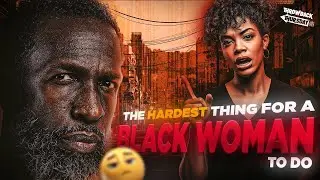 #TBT | THE HARDEST THING FOR A BLACK WOMAN TO DO