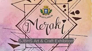MERAKI 2023 SJBHS Art & Craft Exhibition | After Movie || #SJBHS Bengaluru