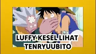 BEST MOMENT OP SABAODY ARC PART 1: LUFFY GET ANGRY TO TENRYUUBITO