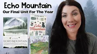 Echo Mountain Literature Guide Review - Our Last Homeschool Unit Study for This Year!