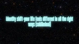 identity shift &mdash; your life feels different in all the right ways (subliminal)