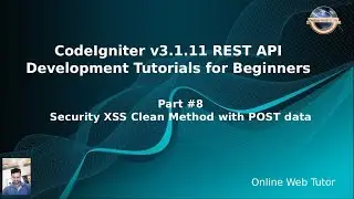 Learn CodeIgniter (v3.1.11) Rest API Development for beginners #8 Security XSS Clean Method POST