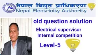 Nea old question solution  | electrical  supervisor,2074/05/07 | internal competition | Nea | V7IS3