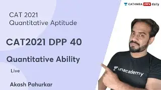 CAT2021 DPP 40 | Quantitative Ability | QA-Modern Math | CAT'21 | Unacademy CAT4MBA | Akash Pahurkar