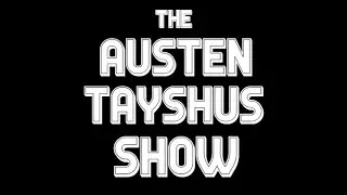 THE AUSTEN TAYSHUS SHOW