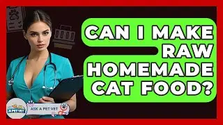 Can I Make Raw Homemade Cat Food? - Ask A Pet Vet
