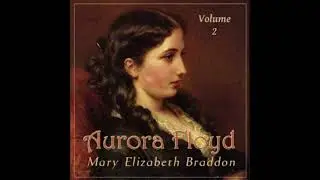 Aurora Floyd by Mary Elizabeth Braddon Volumn 2 Full Audio