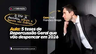 5 TESES de REPERCUSSÃO GERAL que vão DESPENCAR em 2026!