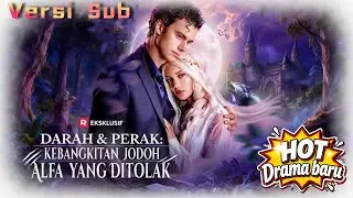 【Versi Sub】Darah & Perak: Kebangkitan Jodoh Alfa yang Ditolak drama #drama #Reelshort