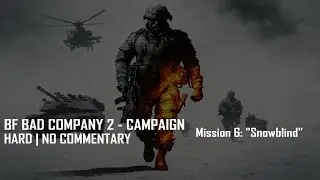 BF Bad Company 2 Campaign  – Mission 6: 