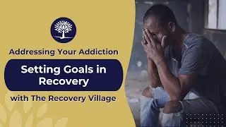 How to Set Goals in Drug and Alcohol Addiction Recovery #RecoveryJourney #AlcoholRehab