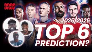 BOLD  PREDICTIONS | Who Makes the Top 6? | Premier League 2025/26