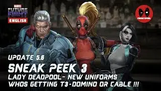 Update 5.6 - Sneak Peek 3 | Lady Deadpool | More Unis & Whos getting T3 | Marvel Future Fight | HD