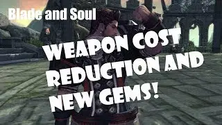 [Blade and Soul] Weapon Upgrade Cost Reduction and New Gem System!