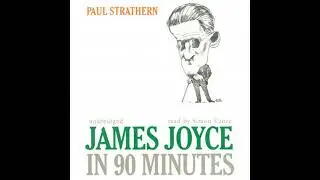 James Joyce in 90 Minutes - Paul Strathern