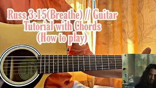 3:15(Breathe) - RUSS // Guitar Tutorial with Chords (EASY VERSION)
