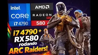 ARC RAIDERS no i7 + RX 580 | Ainda Vale a Pena? Benchmark FPS