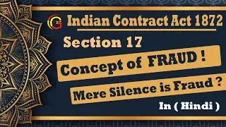 Indian Contract Act 1872: (Section 17) Fraud Or Mere Silence Concept in Hindi of Law of Contract