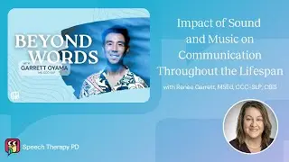 Impact of Sound and Music on Communication Throughout the Liifespan
