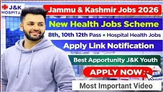 J&K Health Jobs Scheme 2026 | 8th 10th 12th Pass Jobs 2026 | Health Jobs Scheme 2026 | Jk new Jobs