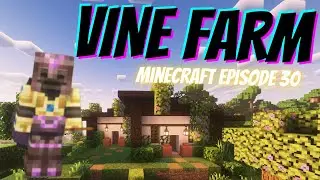 Vine Farm - Minecraft Episode 30 - Minecraft Season 1 [Minecraft 1.21.4]