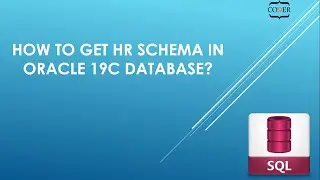 How to getting HR Schema in Oracle 19c Database? | Tamil | Brace Coder