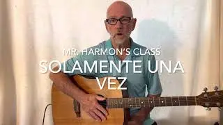 Solamente Una Vez…Guitar Lesson…Spanish