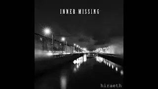 Inner Missing - Hiraeth