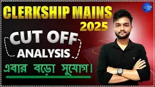 Clerkship MAINS Cut off এটাই হবে ? Clerkship FINAL Cut Off Expected  2025 | JNS STUDY BANGLA