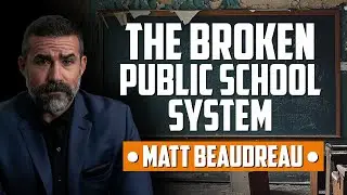 The Broken Public School System (with Matt Beaudreau)