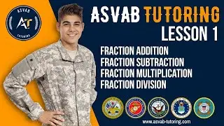Addition, Subtraction, Multiplication and Division using Fractions  | LESSON 1 | ASVAB Tutoring