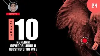 24 - Agregar navegabilidad a nuestro sitio web - Curso Laravel 10 desde cero
